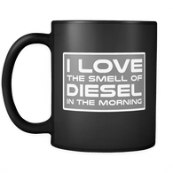 I Love The Smell Of Diesel In The Morning Black Mug - Luxurious Inspirations
