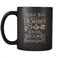 I love you Like A Hobbit Loves Second Breakfast Mug - Funny Lord Of The Rings Coffee Cup - Luxurious Inspirations