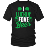 I Luckin Fove Beer Shirt - Funny Patricks Day Irish Drinking Tee - Luxurious Inspirations