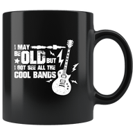 I May Be Old But I Got To See All The Cool Bands Mug - Funny Vintage Retirement Gift Old School Rock N Roll Coffee Cup - Luxurious Inspirations
