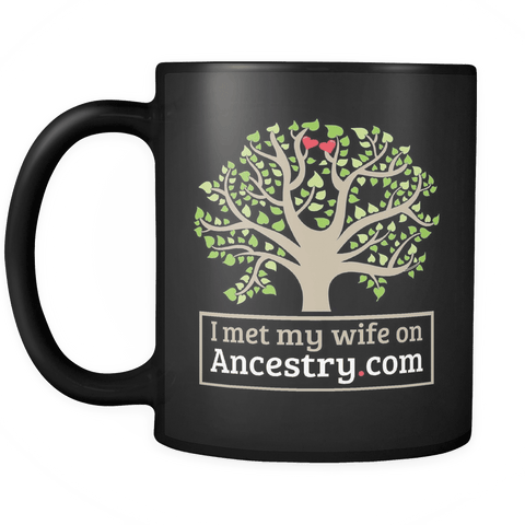 I met my wife on ancestry.com Mug - Funny Offensive Black Coffee Cup - Luxurious Inspirations
