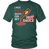 I Put Hot Sauce On My Hot Sauce Shirt - Funny Hot Pepper Spicy Food Tee - Luxurious Inspirations