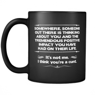 I Think You're A Cunt Mug - Luxurious Inspirations