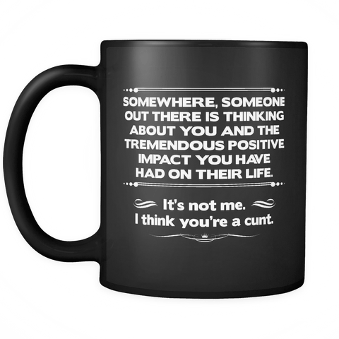 I Think You're A Cunt Mug - Luxurious Inspirations