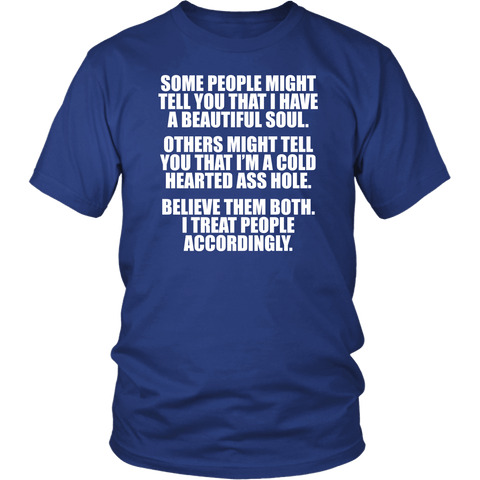 I Treat People Accordingly T-Shirt - Funny Ass Hole Offensive Gift Tee Shirt - Luxurious Inspirations