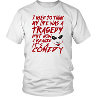 I Used To Think My Life Was A Tragedy But Now I Realize It's A Comedy Evil Clown Vilain T-Shirt - Luxurious Inspirations