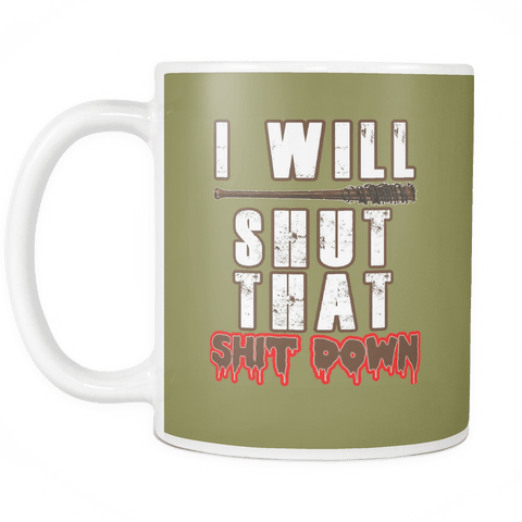 I Will Shut That Down Green Mug - AMC The Walking Dead Negan Quote Fan - Luxurious Inspirations
