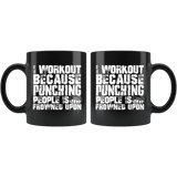 I Workout Because Punching People Is Frowned Upon Mug - Funny Gym Work Out Coffee Cup - Luxurious Inspirations