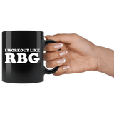 I Workout Like RBG Mug - Great RB Workout Supreme Court Coffee Cup - Luxurious Inspirations