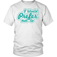 I Would Prefer Not To Shirt - Luxurious Inspirations