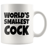 World's Smallest Cock Accent 11 oz Mug Funny Micropenis penis offensive Joke Cup - Binge Prints