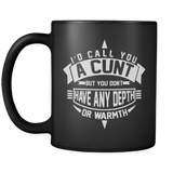 I'd Call You A Cunt Mug - Luxurious Inspirations