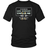 If I'm Ever On Life Support Unplug Me T-Shirt - Funny IT Geek Nerd Computer Tee T Shirt - Luxurious Inspirations