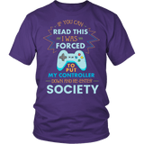 If You Can Read This I Was Forced To Put My Controller Down Shirt - Funny Gaming Gamer Society Tee - Luxurious Inspirations