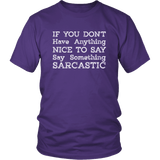 If You Don't have Anything Nice to Say Something Sarcastic Funny Sarcasm T-Shirt - Luxurious Inspirations