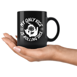 My only vice is rolling dice rpg DND d20 d2 critical hit miss dice coffee mug cup - Luxurious Inspirations