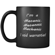 I'm a mechanic - I Void Warranties Coffee Mug - Luxurious Inspirations