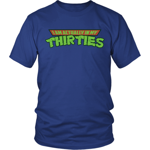 I'm Actually In My Thirties Shirt - Funny TMNT Parody Tee - Luxurious Inspirations