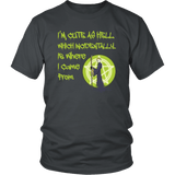 I'm Cute As Hell Which Is Where I Came From T-Shirt - Luxurious Inspirations