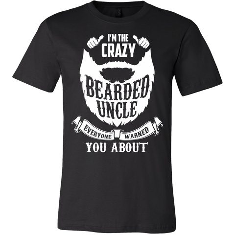 I'm The Crazy Bearded Uncle Everyone Warned You About Shirt - Funny Beard Family Tee - Luxurious Inspirations