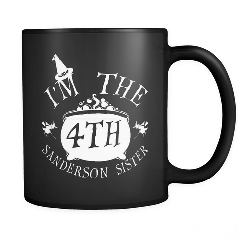 I'm the Fourth Sanderson Sister Mug - Funny Hocus Pocus Halloween Coffee Cup - Luxurious Inspirations