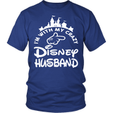 I'm With My Crazy Disney Husband Shirt - Funny Travel Wife Tee - Luxurious Inspirations