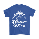 I'm With My Crazy Disney Wife Shirt - Funny Travel Husband Tee GILDAN - Luxurious Inspirations