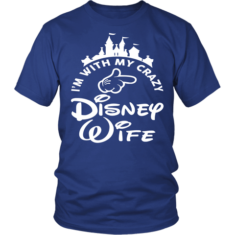 I'm With My Crazy Disney Wife Shirt - Funny Travel Husband Tee - Luxurious Inspirations