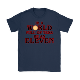 In A World Full Of Tens Be An Eleven Ladies Shirt - Funny Retro 80s TV Fan 10 11 Womens Tee - Luxurious Inspirations