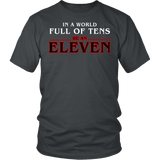 In A World Full Of Tens Be An Eleven Shirt - Funny Retro 80s TV Fan Tee - Luxurious Inspirations