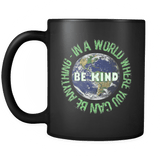 In a World Where You Can Be Anything, Be Kind Mug - Humanity Hope Kindess Peace Coffee Cup - Luxurious Inspirations