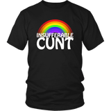 Insufferable Cunt T-Shirt - Funny Offensive Rainbow Rude Crude Vulgar Gag Gift T Shirt - Luxurious Inspirations