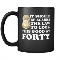 It Should Be Against The Law To Look This Good At 40 50 60 70 80 90 100 Black Mug - Luxurious Inspirations