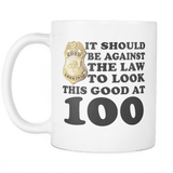 It Should Be Against The Law To Look This Good At 40 50 60 70 80 90 100 Mug - Luxurious Inspirations