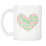 It Takes A Big Heart To Shape Little Minds Mug - Great Coffee Cup Gift For Teachers And Parents - Luxurious Inspirations