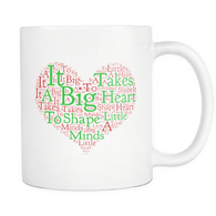 It Takes A Big Heart To Shape Little Minds Mug - Great Coffee Cup Gift For Teachers And Parents - Luxurious Inspirations