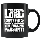 That's lord cuntface to you you fucking peasant royalty high and mighty important coffee cup mug - Luxurious Inspirations