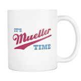 It's Mueller Time Mug - Support Justice Against Corruption Trump Coffee Cup - Luxurious Inspirations