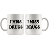I Miss Drugs Funny Coffee Cup Mug - Weed Cocaine LSD Speed Heroin Adult joke White - Luxurious Inspirations