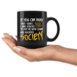 If you can read this shirt I was forced to put my book down and reenter society anti social lonely by yourself coffee cup mug - Luxurious Inspirations