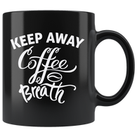 Keep Away Coffee Breath Cup Mug - Luxurious Inspirations