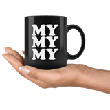Joe Kenda Mug - Funny My My My 11 Oz Ounce Coffee Cup Black - Luxurious Inspirations