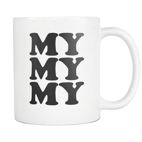Joe Kenda Mug - Funny My My My 11 Oz Ounce Coffee Cup - Luxurious Inspirations