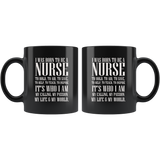 I Was Born To Be A Nurse To Hold To Aid To Save To Help To Teach To Inspire It's Who I am My Calling My Passion My Life And My World Coffee Cup Mug - Luxurious Inspirations