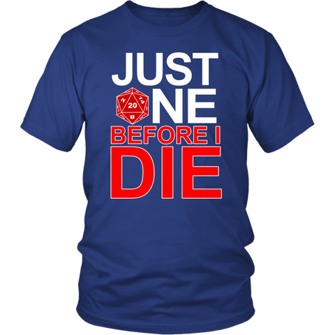 Just One Before I Die DND T-Shirt - Luxurious Inspirations
