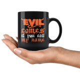 Evil Comes If You Call My Name Coffee Cup Mug - Luxurious Inspirations