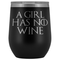 A Girl Has No Wine Tumbler Mug - Funny GOT Fan Mother's Day Mom Girlfriend Wife Name Arya Alcohol Coffee Cup - Luxurious Inspirations