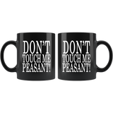 Don't Touch Me Peasant Mug - Funny Offensive Royal Black Coffee Cup