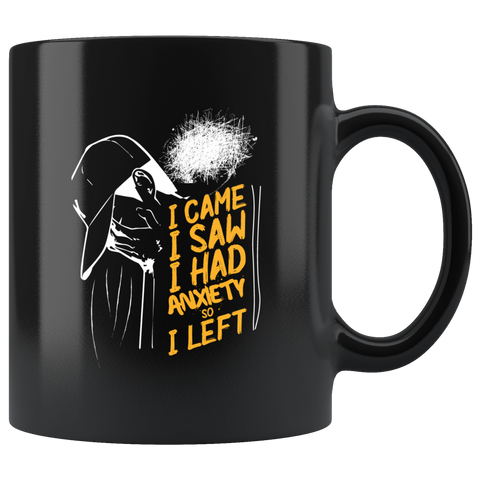 I came I saw I had anxiety so I left mental illness alone frighten lost coffee cup mug - Luxurious Inspirations