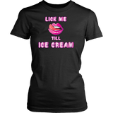 Lick Me Till Ice Cream Shirt - Funny Offensive Adult Tee - Luxurious Inspirations